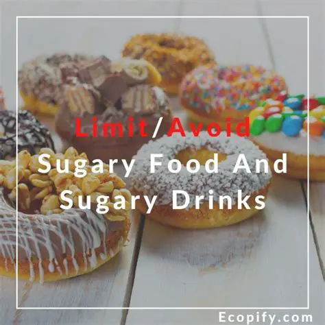 Limit sugary foods and drinks