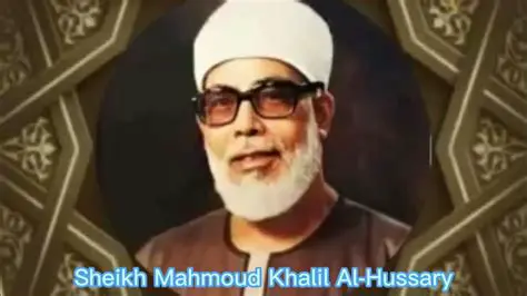Mahmoud Khalil Al-Hussary: The Unforgettable Master of Quranic Recitation