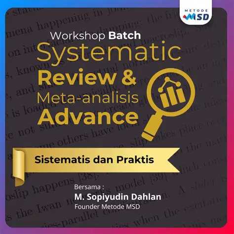 Meta-Analisis dan Systematic Review: Memahami Perbedaan dan Aplikasinya dalam Penelitian