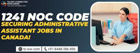 Unlock Your Career: Navigating NOC Codes for Administrative Assistants in Canada