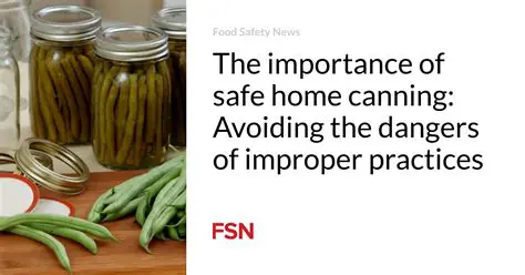 Not following proper canning procedures