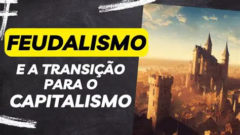 O Feudalismo e o Capitalismo nos Dias de Hoje