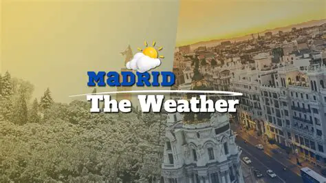 October Weather in Madrid 2024: Your Essential Guide to Autumn Adventures