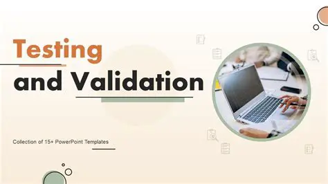 Participating in Testing and Validation