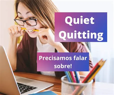 Perguntas e Respostas sobre o Movimento Quiet Quitting