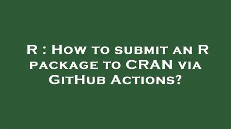 Resubmitting Your Package to CRAN