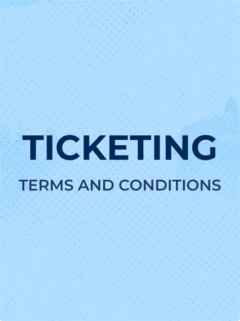 Review your ticket terms and conditions
