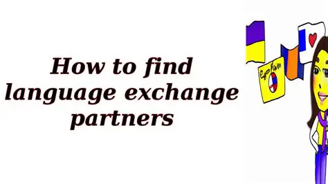 Seek out language exchange partners