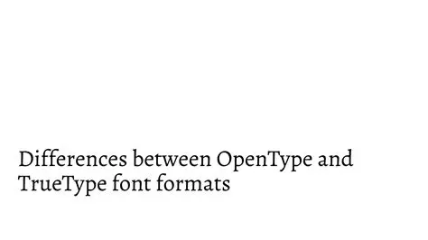 Support for Truetype and Opentype Fonts