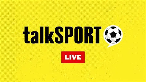 Talk Sport Live Now: Your Ultimate Guide to Catching the Action