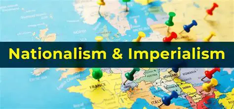 The Complexities of Imperialism and Nationalism