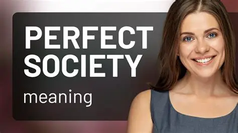 The Concept of a Perfect Society