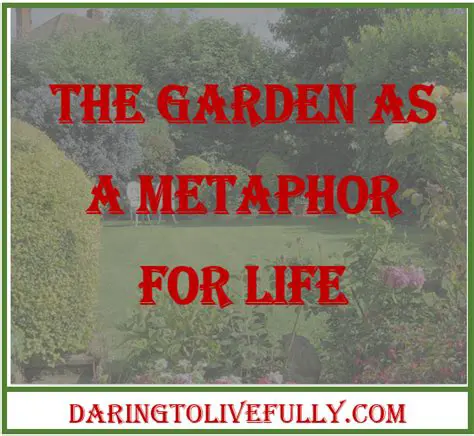 The Garden as a Metaphor for Life