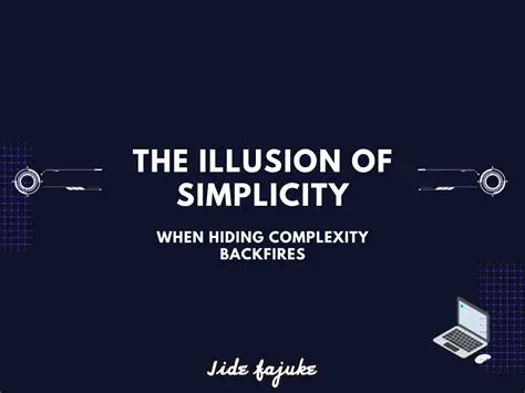 The Illusion of Simplicity