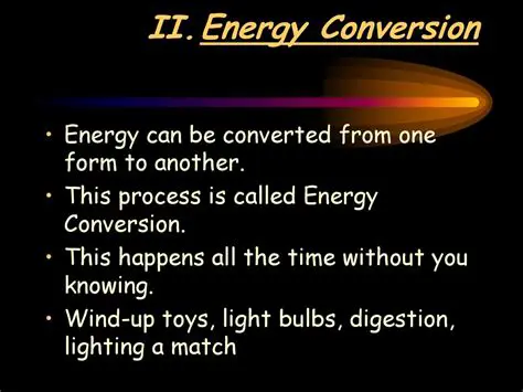 The Importance of Energy Conversion
