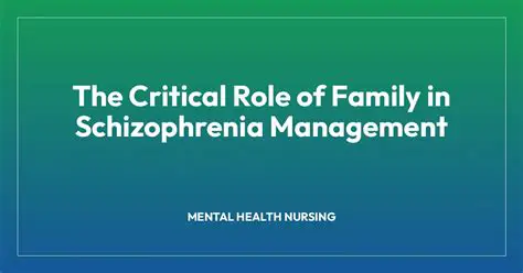 The Importance of Family Support in Schizophrenia Management