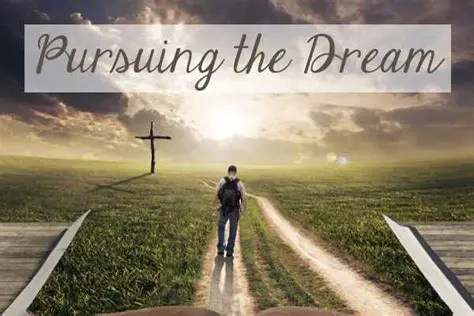 The Importance of Pursuing Dreams