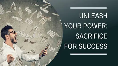 The Importance of Sacrifice in Achieving Success