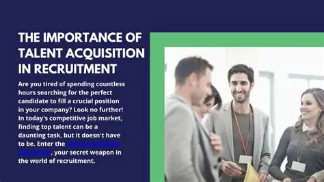 The Importance of Talent Acquisition