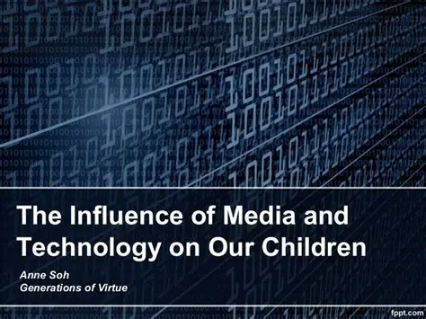 The Influence of Media and Technology