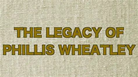 The Legacy of Phillis Wheatley