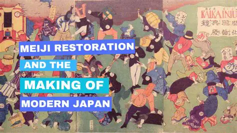 The Meiji Restoration and the Opening of Japan