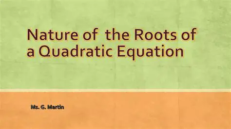 The Nature of Roots of a Quadratic Equation