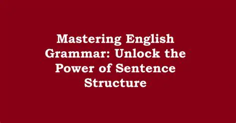 The Power of Sentence Structure
