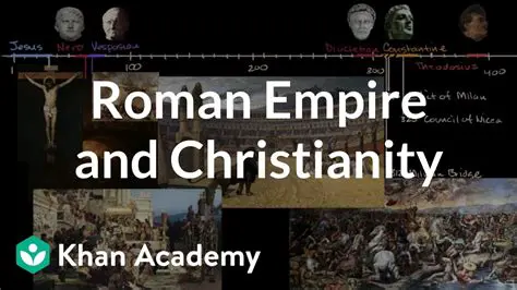 The Roman Empire and Christianity