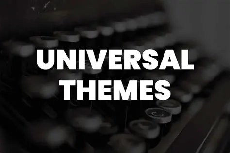 The Significance of Universal Themes