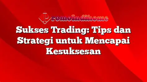 Tips dan Strategi untuk Mencapai Kesuksesan