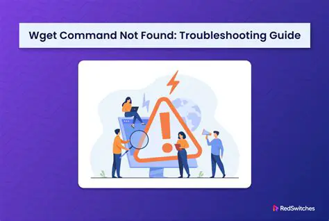 Troubleshooting Wget Issues