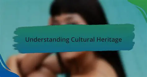 Understanding Cultural Heritage