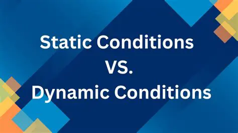 Understanding Dynamic Conditions