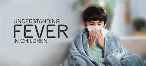 Understanding Fever in Children