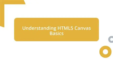 Understanding HTML5 Canvas