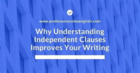 Understanding Independent Clauses