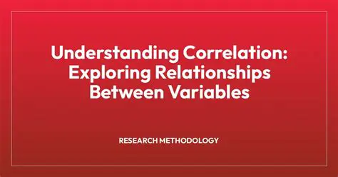 Understanding Relationships Between Variables