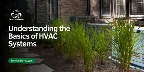 Understanding the Basics of HVAC Systems