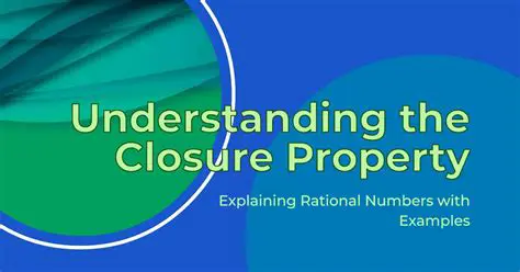 Understanding the Closure Property