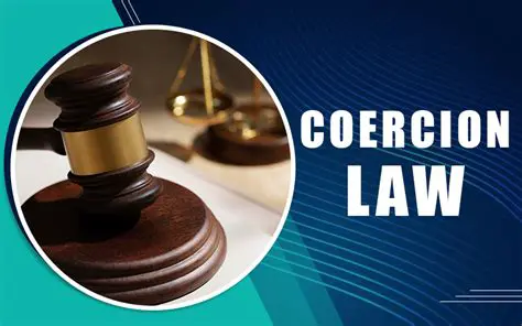 Understanding the Concept of Coercion in the Legal System