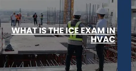 Understanding the ICE Exam
