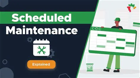 Understanding the Impact of Scheduled Maintenance