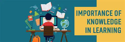 Understanding the Importance of Knowledge