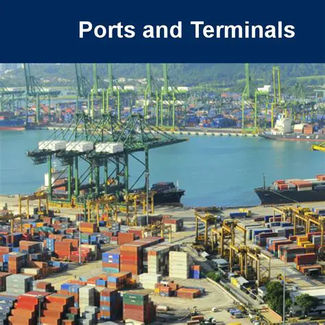 Understanding the Importance of Ports and Terminals