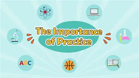 Understanding the Importance of Practice