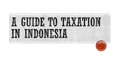 Understanding the Importance of Taxation in Indonesia