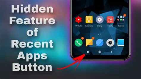 Understanding the Recent Apps Button
