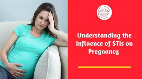 Understanding the Risks of Pregnancy and STIs