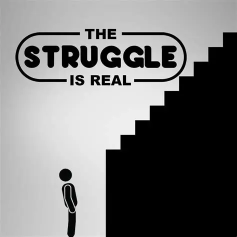 Understanding the Struggle is Real